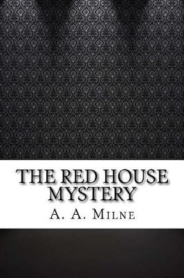 The Red House Mystery by A. A. Milne