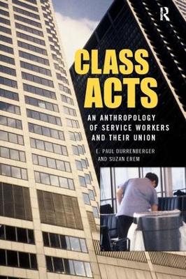 Class Acts by E. Paul Durrenberger