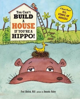 You Can't Build a House If You're a Hippo! book