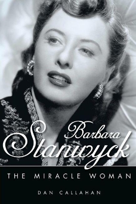 Barbara Stanwyck by Dan Callahan