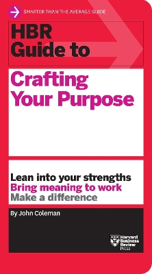 HBR Guide to Crafting Your Purpose by John Coleman