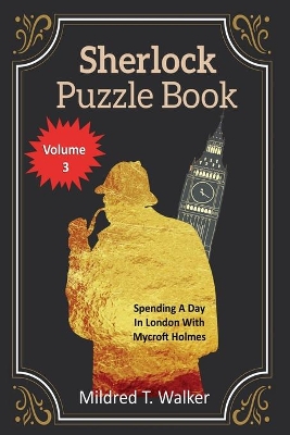 Sherlock Puzzle Book (Volume 3): Spending A Day In London With Mycroft Holmes book