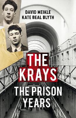 The Krays: The Prison Years by David Meikle