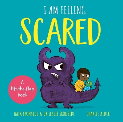 I Am Feeling Scared: A lift-the-flap book book