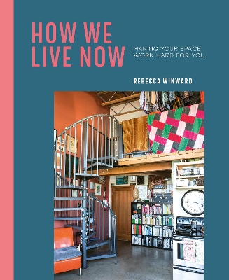 How We Live Now: Making Your Space Work Hard for You book