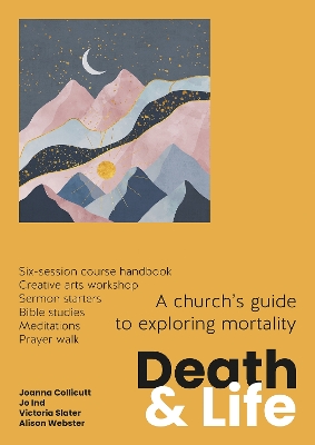 Death and Life: A church's guide to exploring mortality book