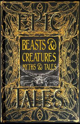 Beasts & Creatures Myths & Tales: Epic Tales book