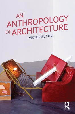 Anthropology of Architecture by Victor Buchli