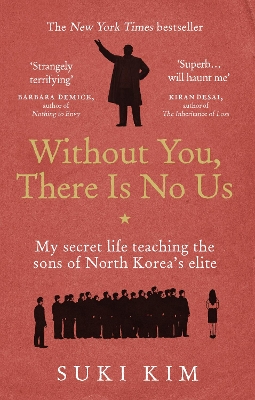 Without You, There Is No Us: My secret life teaching the sons of North Korea’s elite book