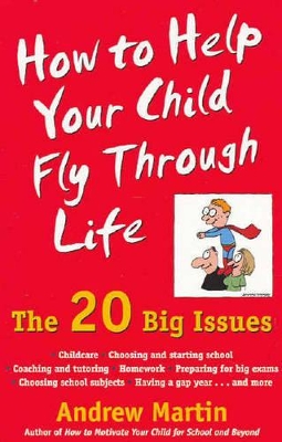 How To Help Your Child Fly Through Life: The 20 Big Issues book