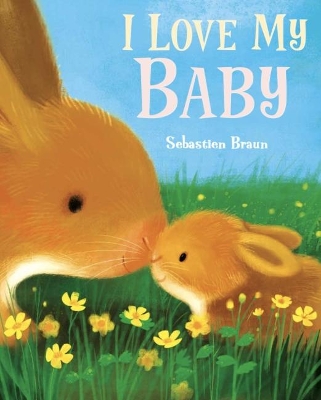 I Love My Baby by Sebastien Braun