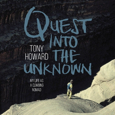 Quest into the Unknown: My life as a climbing nomad book