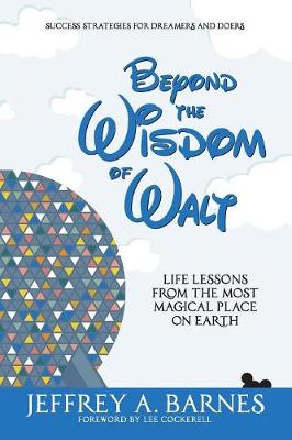 Beyond the Wisdom of Walt by Jeffrey Allen Barnes