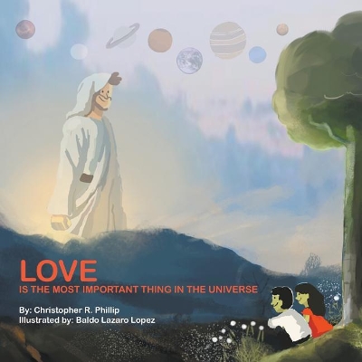 Love Is the Most Important Thing in the Universe book