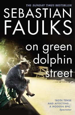 On Green Dolphin Street by Sebastian Faulks