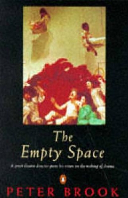 The The Empty Space by Peter Brook