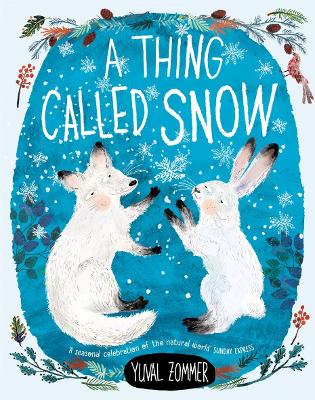 A Thing Called Snow by Yuval Zommer