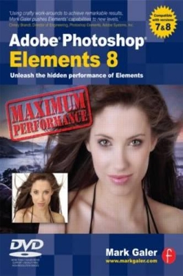 Adobe Photoshop Elements 8: Maximum Performance by Mark Galer