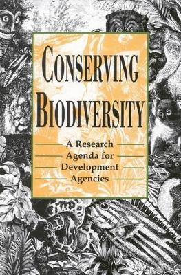 Conserving Biodiversity: A Research Agenda for Development Agencies book