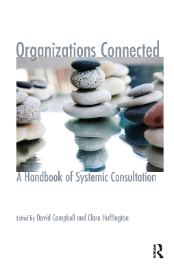 Organizations Connected: A Handbook of Systemic Consultation book