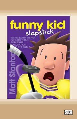 Funny Kid Slapstick by Matt Stanton