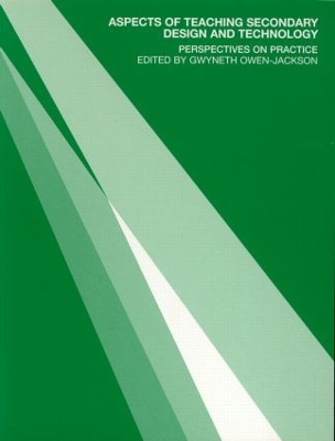Aspects of Teaching Secondary Design and Technology by Gwyneth Owen-Jackson