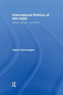 International Politics of HIV/AIDS by Hakan Seckinelgin