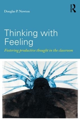 Thinking with Feeling by Douglas P. Newton