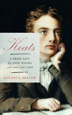 Keats: A Brief Life in Nine Poems and One Epitaph book