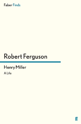 Henry Miller by Robert Ferguson