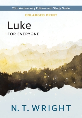 Luke for Everyone, Enlarged Print by N. T. Wright