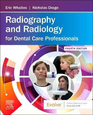 Radiography and Radiology for Dental Care Professionals by Eric Whaites