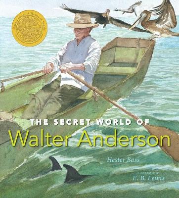 The Secret World Of Walter Anderson by Hester Bass