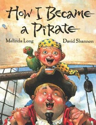 How I Became a Pirate by Melinda Long