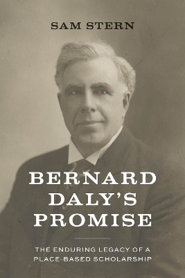 Bernard Daly's Promise: The Enduring Legacy of a Place-based Scholarship book