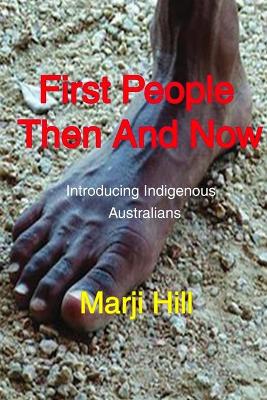 First People Then and Now: Introducing Indigenous Australians book