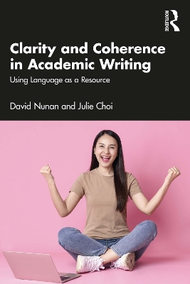 Clarity and Coherence in Academic Writing: Using Language as a Resource by David Nunan