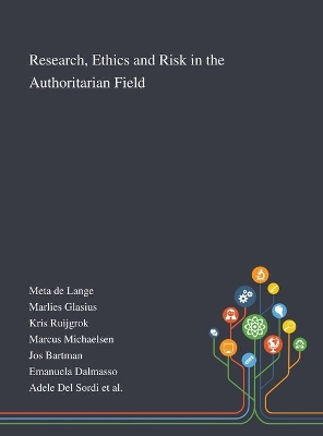 Research, Ethics and Risk in the Authoritarian Field by Marlies Glasius