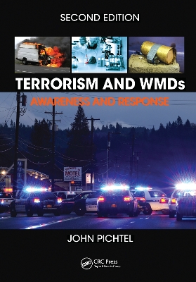 Terrorism and WMDs: Awareness and Response, Second Edition by John Pichtel