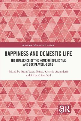 Happiness and Domestic Life: The Influence of the Home on Subjective and Social Well-being by Maria Teresa Russo