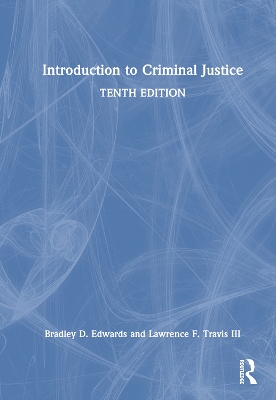 Introduction to Criminal Justice by Lawrence F. Travis III