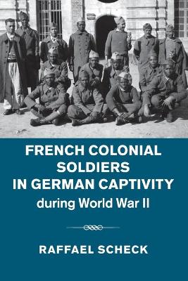 French Colonial Soldiers in German Captivity during World War II book