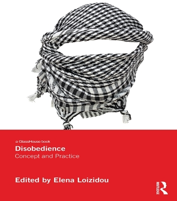 Disobedience: Concept and Practice by Elena Loizidou