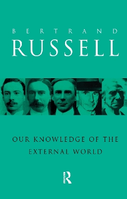 Our Knowledge of the External World by Bertrand Russell