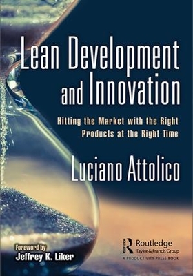 Lean Development and Innovation: Hitting the Market with the Right Products at the Right Time book