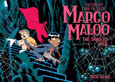 The The Creepy Case Files of Margo Maloo: The Tangled Web by Drew Weing