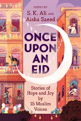 Once Upon an Eid: Stories of Hope and Joy by 15 Muslim Voices book