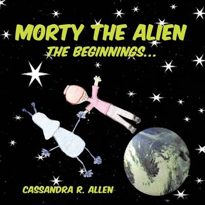 Morty the Alien: The Beginnings... book