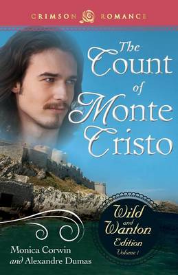 Count of Monte Cristo: The Wild and Wanton Edition Volume 1 by Alexandre Dumas