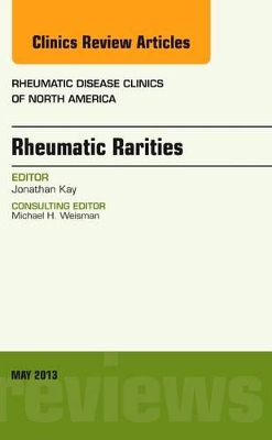 Rhuematic Rarities, An Issue of Rheumatic Disease Clinics book